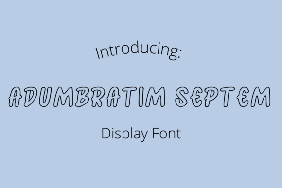 Adumbratim Septem: A Creative Display Typeface for Editorial Design
